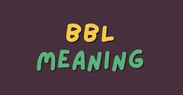 “BBL Mean”: A Deep Dive into Texting and Chat Slang