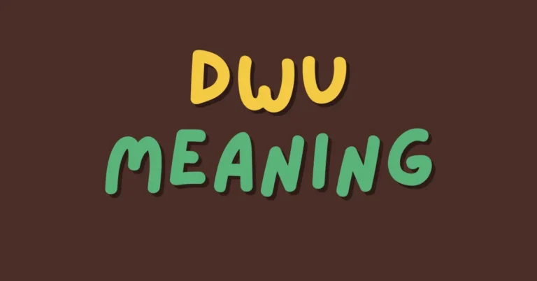 What Does DWU Mean In Text?