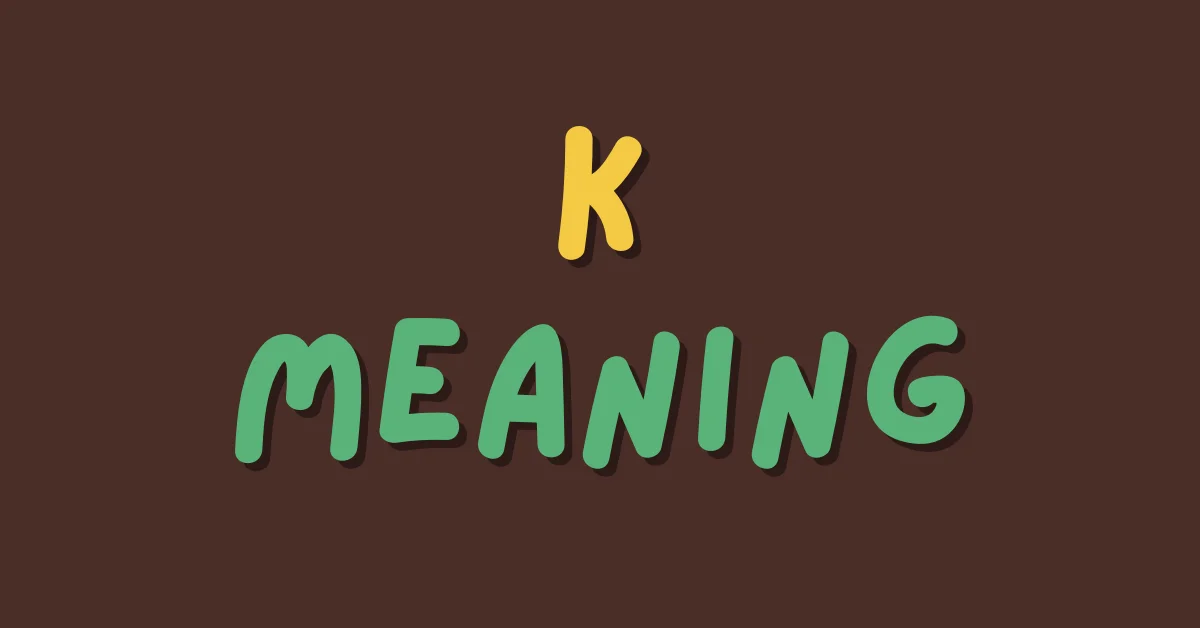 K Meaning