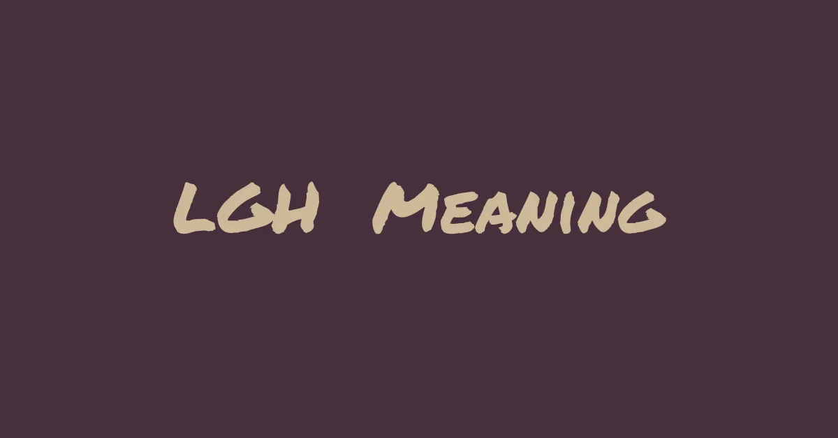 LGH Meaning