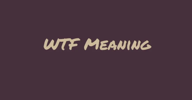 “The World of ‘WTF’: Understanding its Meanings”