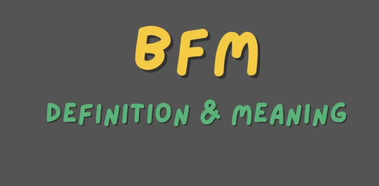 Decoding ‘BFM’: Unveiling Its Meaning
