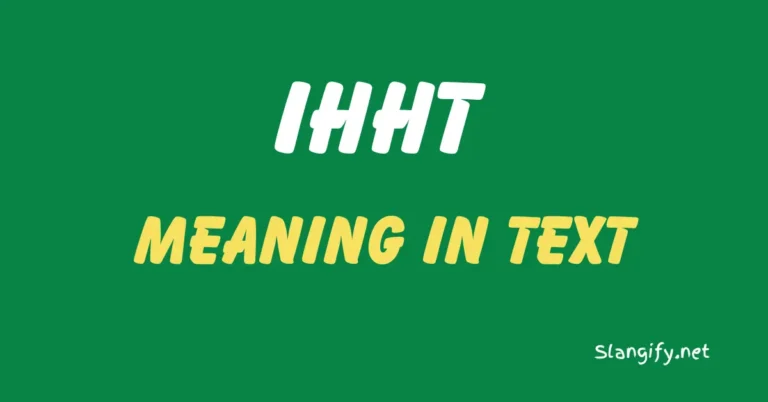 What Does IHHT Mean In Text?