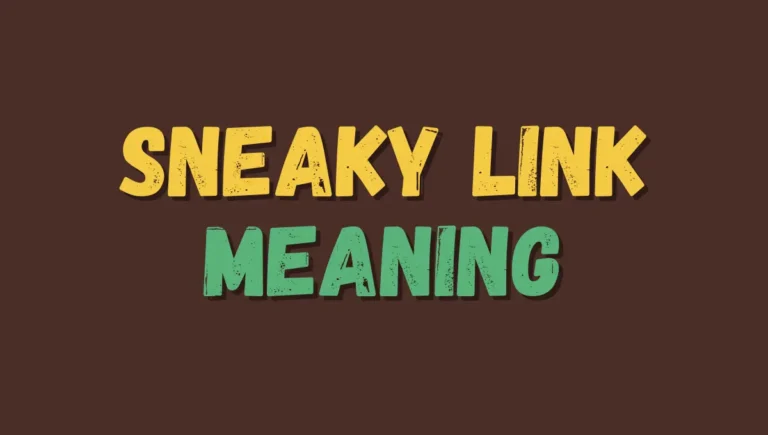 Sneaky Link Meanings: A Deep Dive