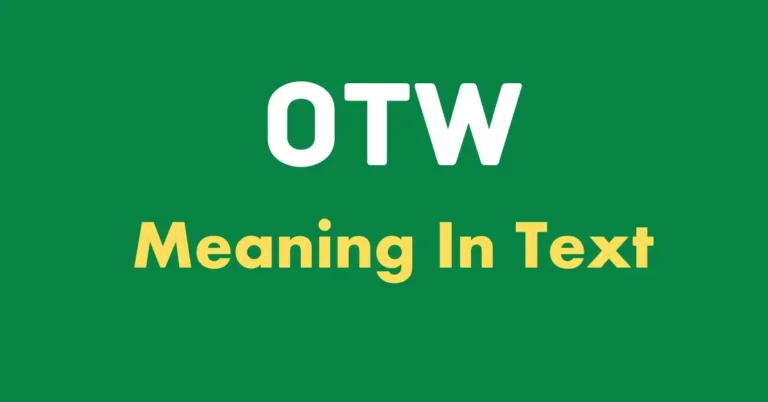 OTW Meaning In Text and Its Usage