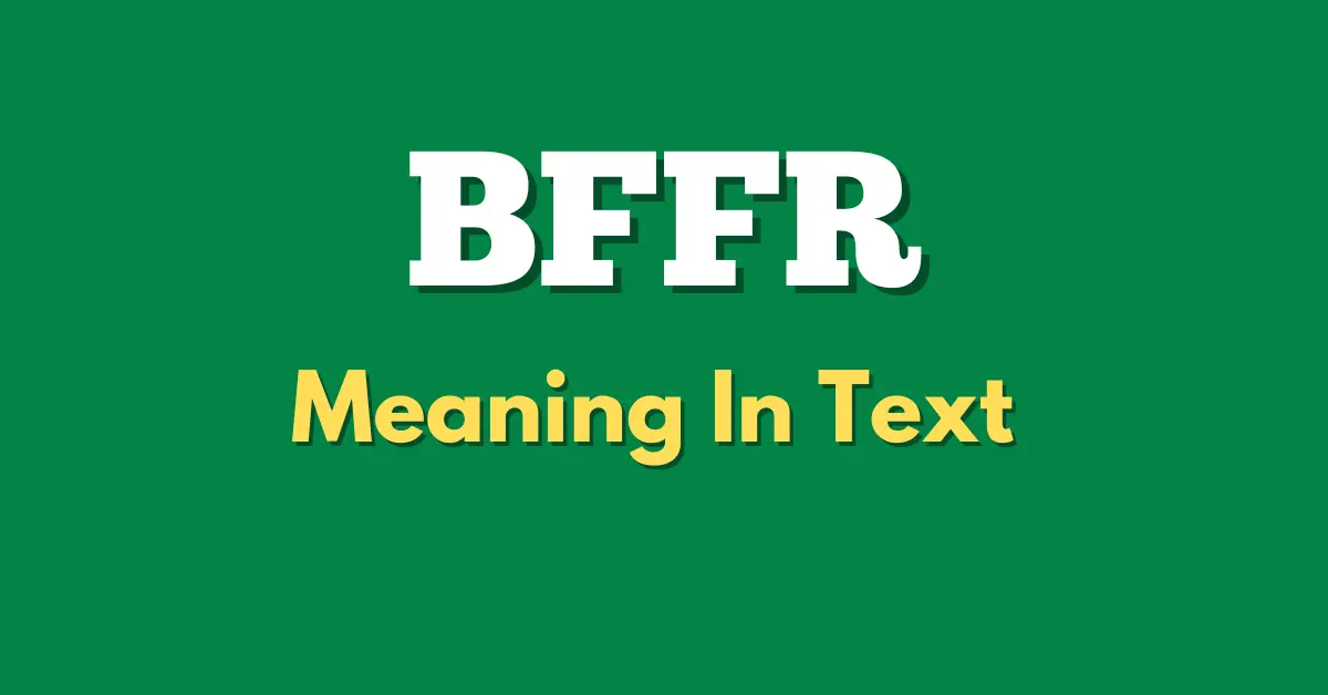 BFFR Meaning