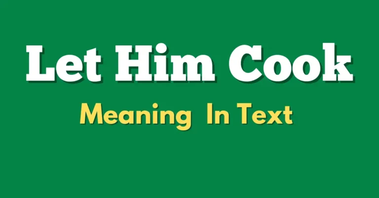Let Him Cook: Meaning, Usage, and Examples